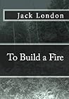 To Build a Fire