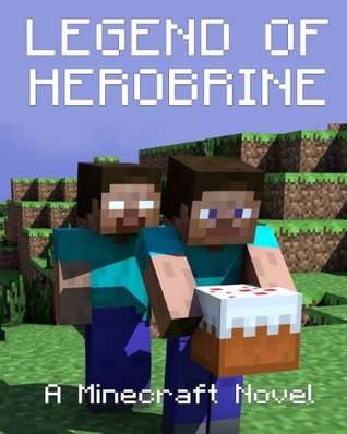 Legend of Herobrine (Minecraft: Legend of Herobrine, #1)