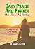 DAILY PRAISE AND PRAYER: A Powerful Praise and Prayer Devotional