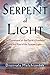 Serpent of Light by Drunvalo Melchizedek