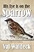 His Eye Is On The Sparrow. ...