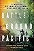 Battleground Pacific by Sterling Mace