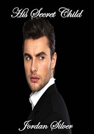 His Secret Child (Kindle Edition)
