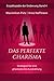 Das perfekte Charisma: Strategien für eine phantastische Ausstrahlung (Enzyklopädie der Eroberung 4) (German Edition)