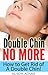 Double Chin No More - How to Get Rid of A Double Chin! (Natural Beauty Book 1)