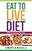 Eat To Live Diet Reloaded :...