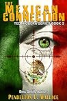 The Mexican Connection (Ted Higuera Series #3)