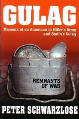 GULAG memoirs of an American in Hitler's Amy and Stalin's Gulag (Kindle Edition)