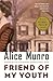 Friend of My Youth by Alice Munro Friend of My Youth by Alice Munro