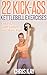 22 Kick-Ass Kettlebell Exer...