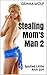 Stealing Mom's Man 2: Spoil...
