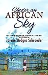 Under An African Sky: The Unusual Life of a Missionaries' Kid in Ethiopia