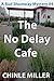 The No Delay Cafe (Bud Shum...