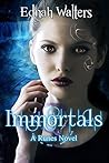 Immortals by Ednah Walters