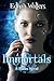 Immortals by Ednah Walters