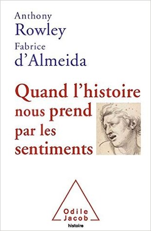 Quand l'Histoire nous prend par les sentiments (Hardcover)