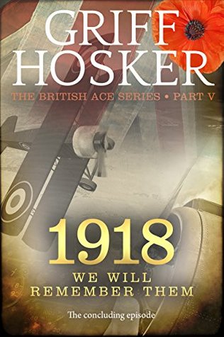 1918: We will remember them (The British Ace Book 5)