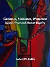Genomes, Menomes, Wenomes: Neuroscience and Human Dignity