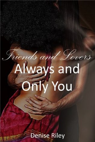 Always and Only You (Friends and Lovers #3)