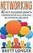Networking: 42 Keys to Career Growth- Communication Skills, Building Relationships, Influence (public speaking, influence, communication, success, business, career growth, jobs)