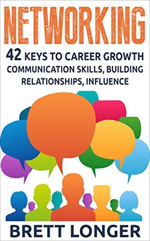 Networking: 42 Keys to Career Growth- Communication Skills, Building Relationships, Influence (public speaking, influence, communication, success, business, career growth, jobs)