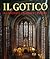 Il Gotico. Architettura Scultura Pittura