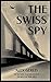 The Swiss Spy (Spy Masters,...