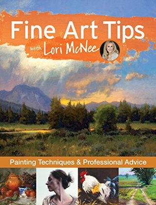 Fine Art Tips with Lori McNee: Painting Techniques and Professional Advice (Kindle Edition)