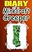 MINECRAFT: Diary Of A Minecraft Creeper: An Unofficial Minecraft Novel (Minecraft, Minecraft Books, Minecraft Games, Minecraft Comics, Minecraft Xbox, Minecraft Novels)