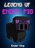 Legend Of EnderPig: Adventures With A Wise Old Chicken (ENDVENTURES SERIES Book 15)