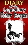 Adventures Of The Legendary Ender Dragon (Book 1-3): An Unofficial Minecraft Diary (MINECRAFT - Diary Of The Legendary Ender Dragon 1) Adventures Of The Legendary Ender Dragon (Book 1-3): An Unofficial Minecraft Diary (MINECRAFT - Diary Of The Legendary Ender Dragon 1)