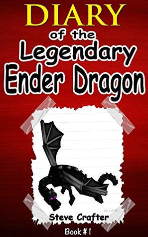 Adventures Of The Legendary Ender Dragon (Book 1-3): An Unofficial Minecraft Diary (MINECRAFT - Diary Of The Legendary Ender Dragon 1)