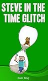 Steve in the Time Glitch by Sam Bing