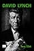 David Lynch (Ya Da Gülünç Yücenin Sanatı)
