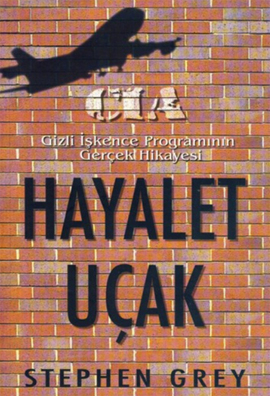 Hayalet Uçak: CIA İşkence Programının Gerçek Hikayesi
