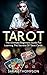 Tarot: The Ultimate Beginners Guide for Learning the Secrets of Tarot Cards