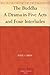 The Buddha A Drama in Five ...