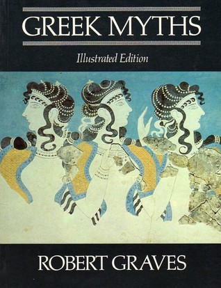 The Greek Myths: Illustrated Edition
