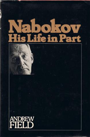 Nabokov; His Life in Part