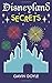 Disneyland Secrets: A Grand Tour of Disneyland's Hidden Details