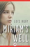 Miriam's Well by Lois Ruby