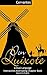 Don Quixote by Miguel de Cervantes Saavedra