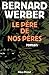 Le Père de nos pères by Bernard Werber
