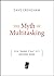 The Myth of Multitasking: How "Doing It All" Gets Nothing Done