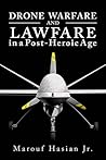 Drone Warfare and Lawfare in a Post-Heroic Age (Rhetoric, Law, and the Humanities)