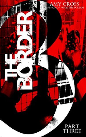 The Border: Part Three (Kindle Edition)