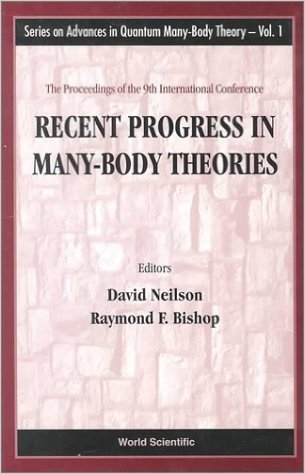 Recent Progress in Many-Body Theories: The Proceedings of the 9th International Conference Sydney, Australia July 21-25, 1997 (Series on Advances in Quantum Many-Body Theory, Volume 1)