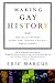Making Gay History by Eric Marcus
