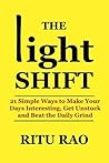 The Light Shift: 21 Simple Ways to Make Your Days Interesting, Get Unstuck and Beat the Daily Grind (Life Shifts)