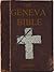 The Geneva Bible including the Marginal Notes of the Reformers. 1587 version.